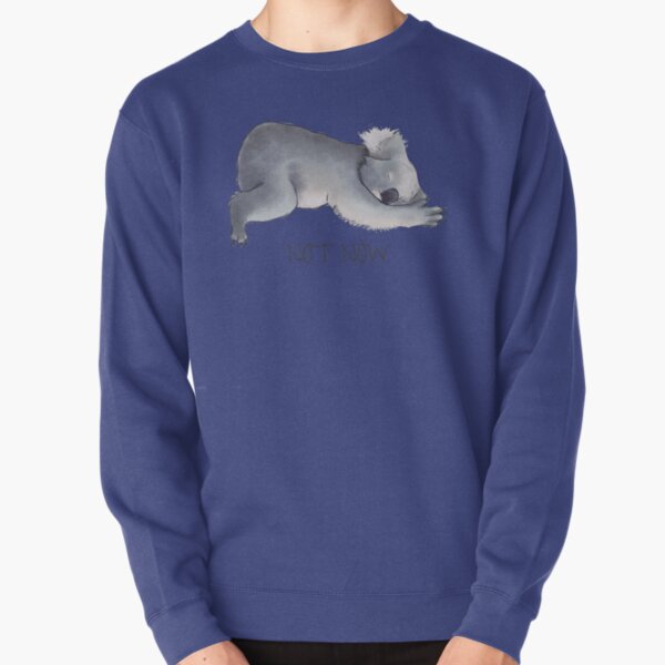 Koala Sketch - Not Now - Lazy animal Pullover Sweatshirt