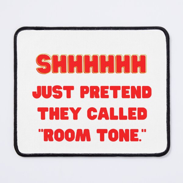 Item preview, Shhh Pretend They Called, "Room Tone." designed and sold by Mothe3rd.