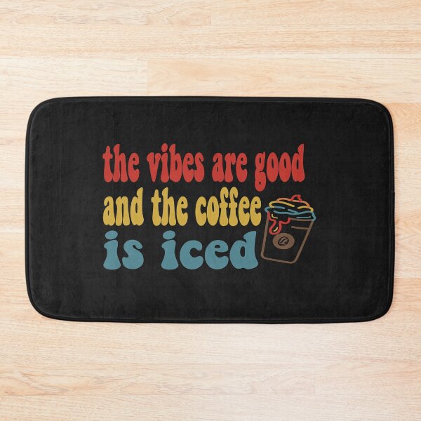 Item preview, The Vibes Are Good And The Coffee Is Iced designed and sold by Cupsofdreams.