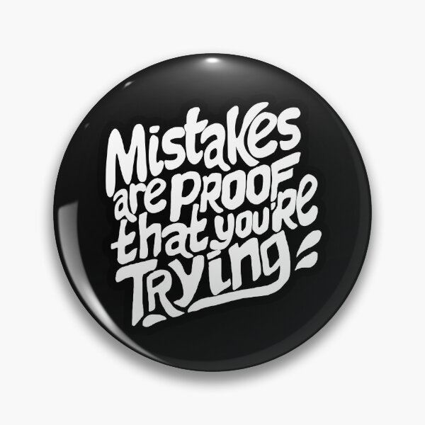 Item preview, Mistakes are proof that you are trying designed and sold by DarrriaDesign.