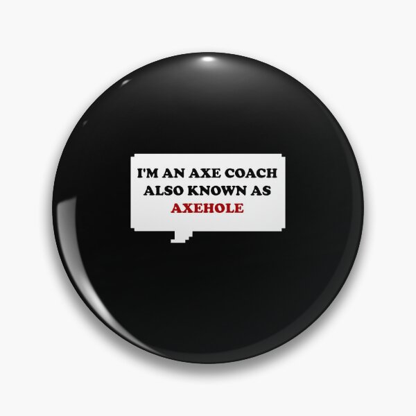 Item preview, Funny axe saying I'm an axe coach aka axehole retro free speech bubble with black and red typography - dark mode edition designed and sold by Deegital18.