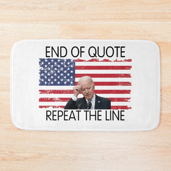 Item preview, Amazing End of quote, Repeat the line Funny Joe Biden designed and sold by Sayed1897.