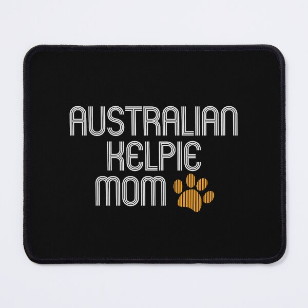 Item preview, Australian Kelpie Mom designed and sold by kindxinn.