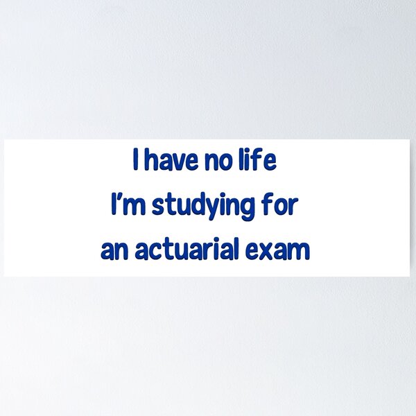 Item preview, I Have No Life I'm Studying For an Actuarial Exam  designed and sold by LeslieMac713.