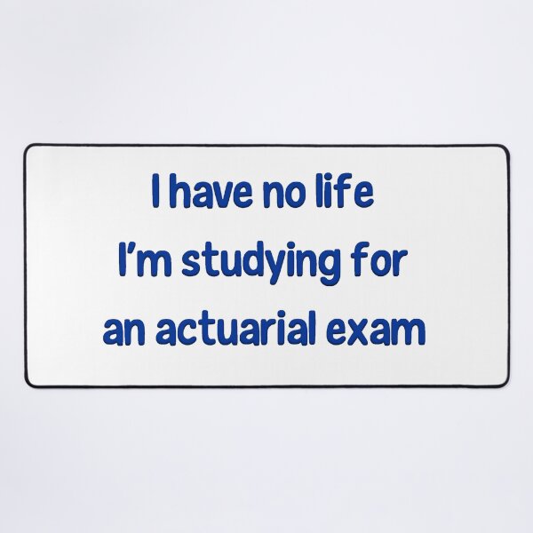 Item preview, I Have No Life I'm Studying For an Actuarial Exam  designed and sold by LeslieMac713.