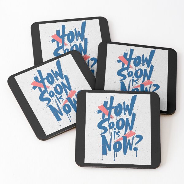 Item preview, How Soon Is Now? designed and sold by BetterCallSlapp.