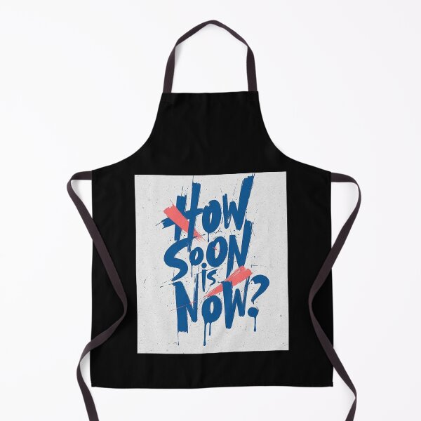 Item preview, How Soon Is Now? designed and sold by BetterCallSlapp.