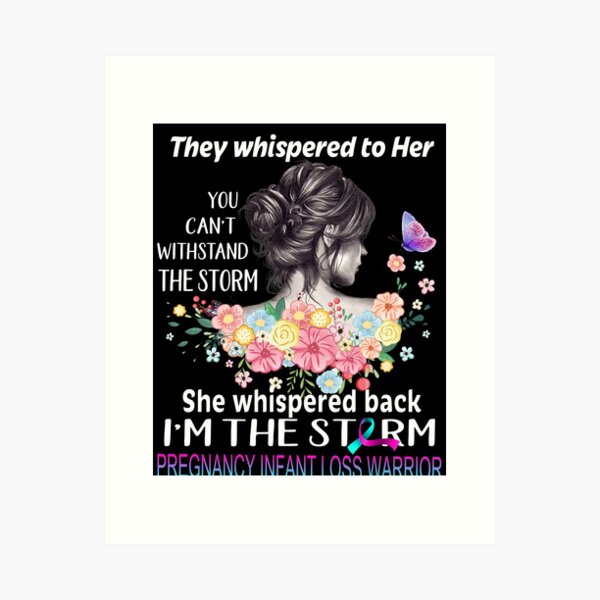 Item preview, Pregnancy Infant Loss Warrior I'm The Storm Pregnancy Infant Loss Awareness designed and sold by Hatjar.