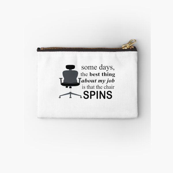 Item preview, Some Days The Best Thing About My Job Is That The Chair Spins designed and sold by SheIsAQueen.
