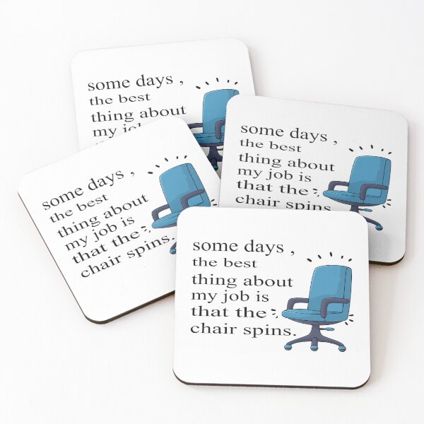 Item preview, Some Days The Best Thing About My Job Is That The Chair Spins designed and sold by SheIsAQueen.