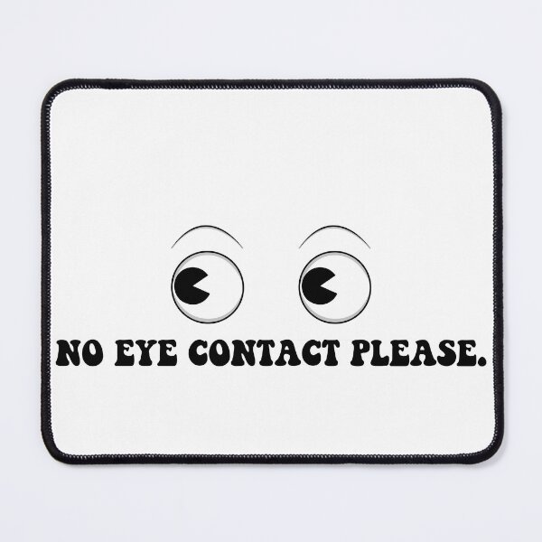 Item preview, No Eye Contact Please. designed and sold by SHOPINGHOUR.