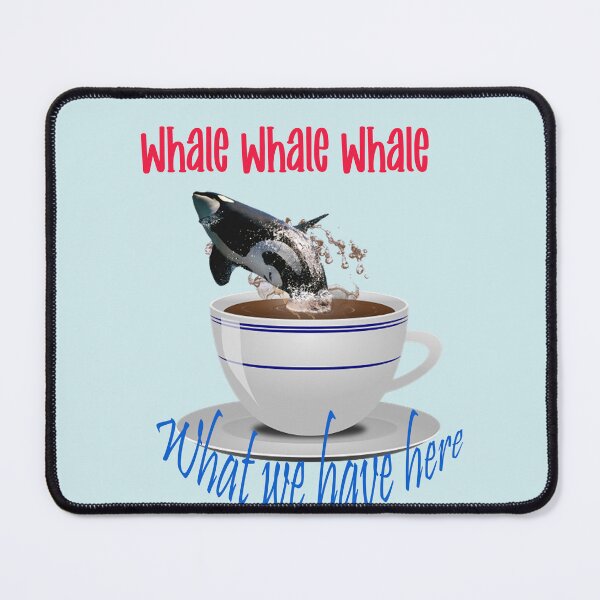 Item preview, Whale Whale Whale, what we have here? designed and sold by Printdemand22.