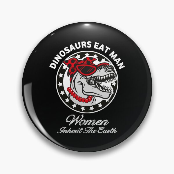 Item preview, Dinosaurs Eat Man Women Inherit The Earth designed and sold by RDVault.