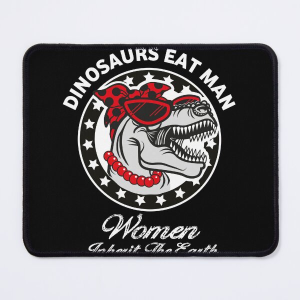 Item preview, Dinosaurs Eat Man Women Inherit The Earth designed and sold by RDVault.