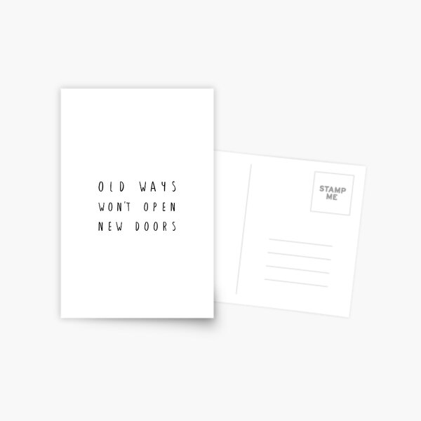 Old Ways Won't Open New Doors - Motivational Black Text Typography On White - Inspirational Quote Design Postcard