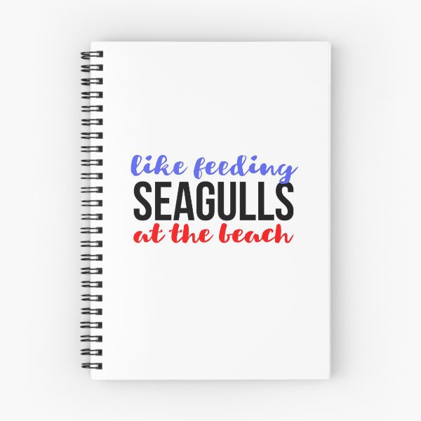 Item preview, Like Feeding Seagulls At The Beach Quote designed and sold by DohDesigns.