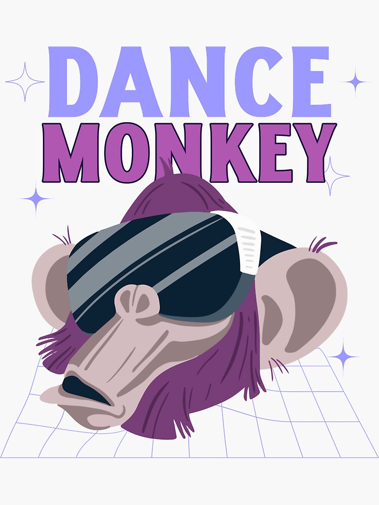 Dance Monkey Sticker For Sale By Jrindustrial Redbubble