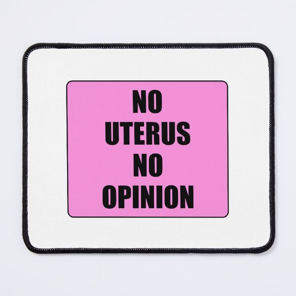 Item preview, No Uterus No Opinion - pro choice - abortion rights pink designed and sold by Inspirationmotivation.