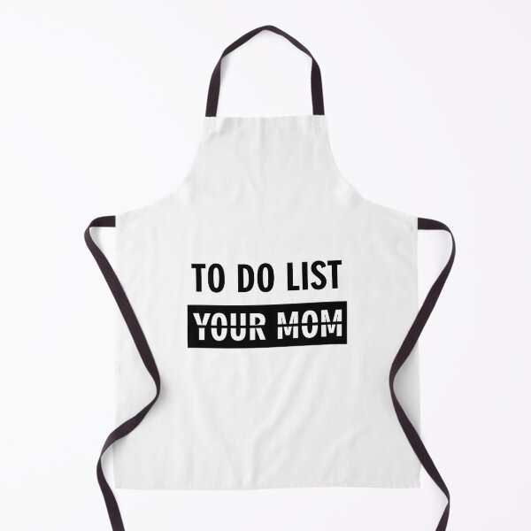 Item preview, Funny To Do List Your Mom designed and sold by Akimakim2020.