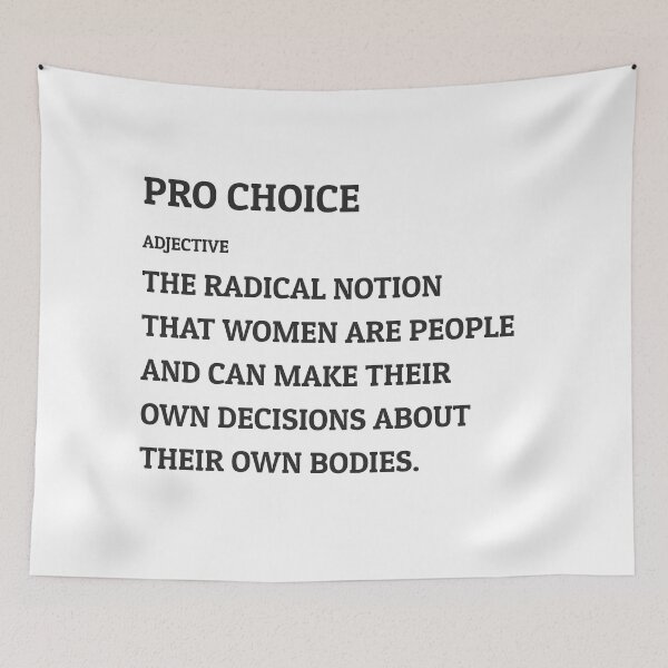 Item preview, Pro Choice Definition -The radical notion  that women are people  and can make their  own decisions about  their own bodies. designed and sold by Inspirationmotivation.