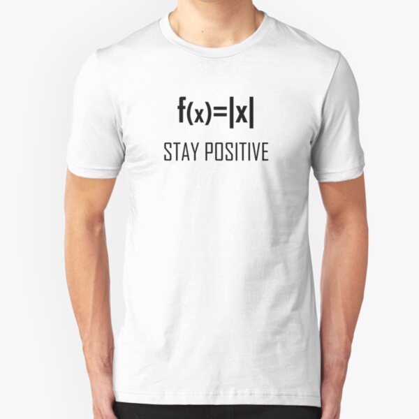 Stay Positive- Maths Joke Slim Fit T-Shirt