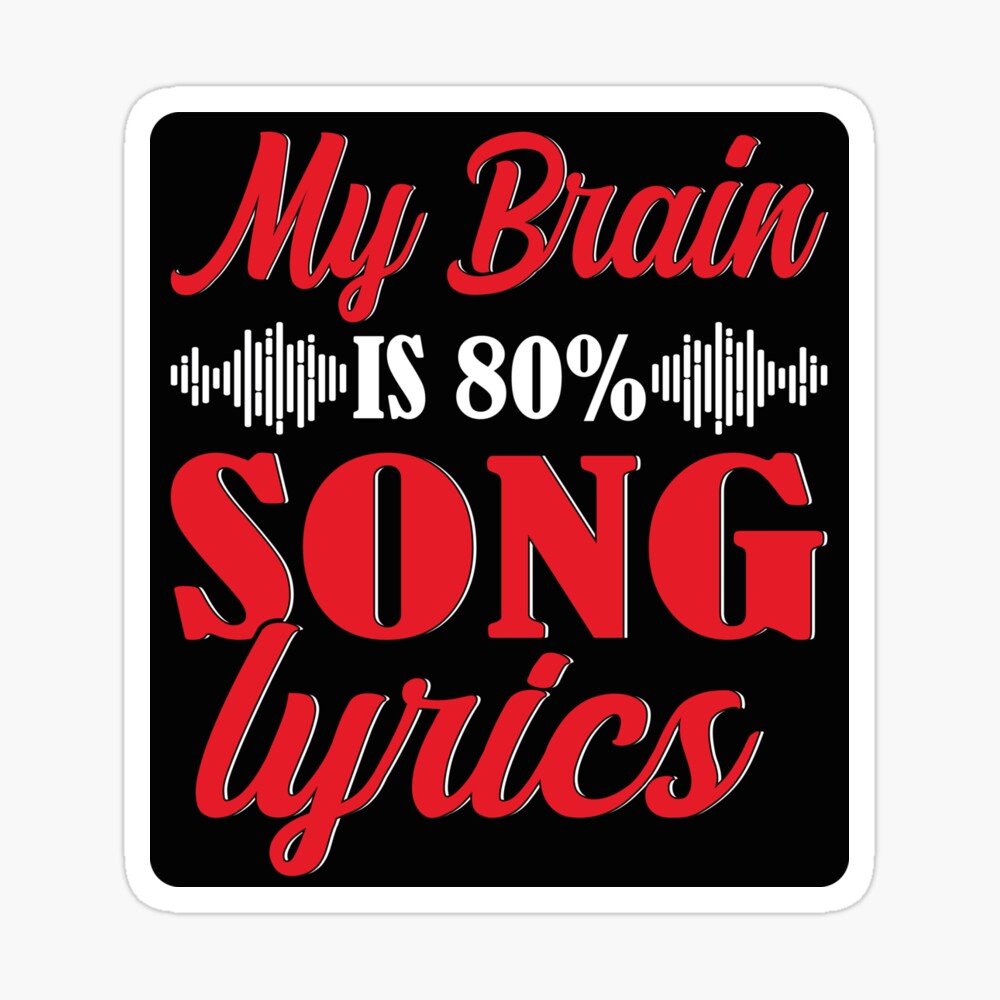 My Brain Is 80 Song Lyrics Quotes Funny Music Song Lyrics Lover 