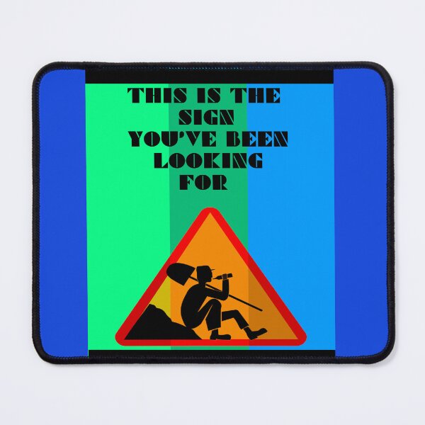 Item preview, This is the sign you've been looking for. designed and sold by mturns57.