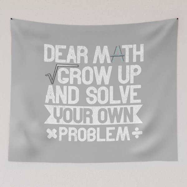 Item preview, Funny Math Quote Dear Math Grow Up Back To School First Day designed and sold by MotooriMinami.