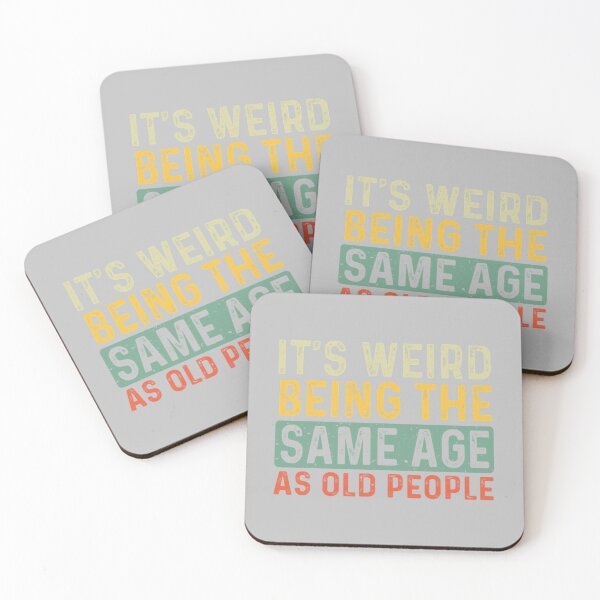 Item preview, It's Weird Being The Same Age As Old People Retro Sarcastic designed and sold by MotooriMinami.