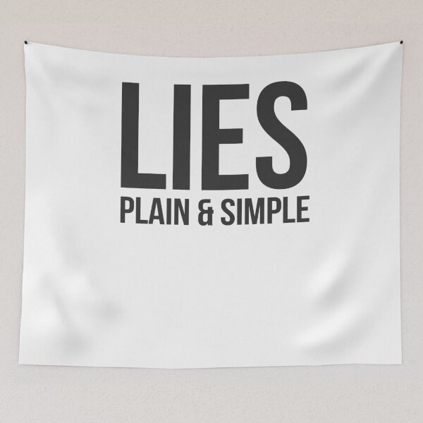 Item preview, Lies Plain And Simple Political Quote designed and sold by DohDesigns.