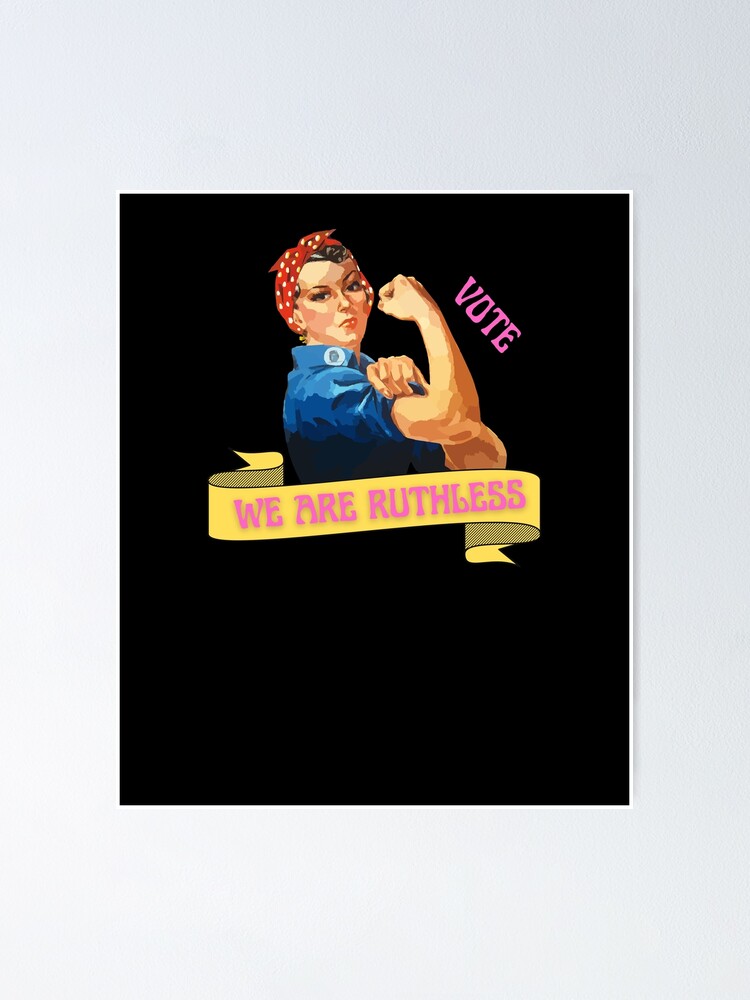 "Women's Rights Vote We Are Ruthless" Poster for Sale by Kottiskottis