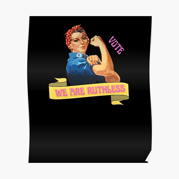"Women's Rights Vote We Are Ruthless" Poster for Sale by Kottiskottis