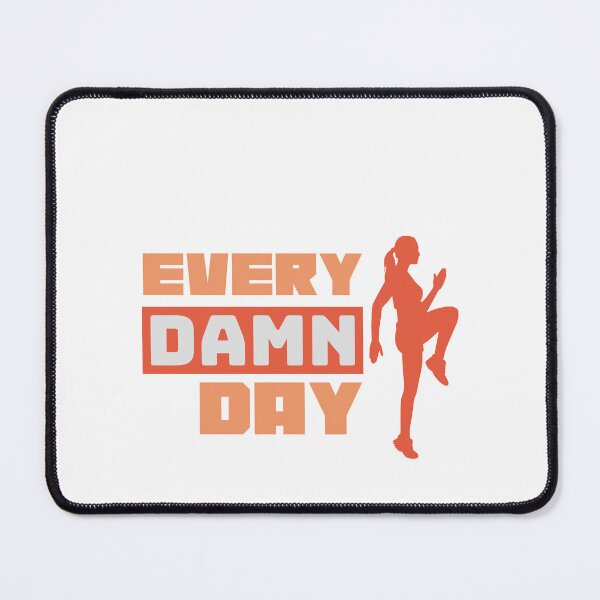 Item preview, Every Damn Day  designed and sold by Allyoudois.