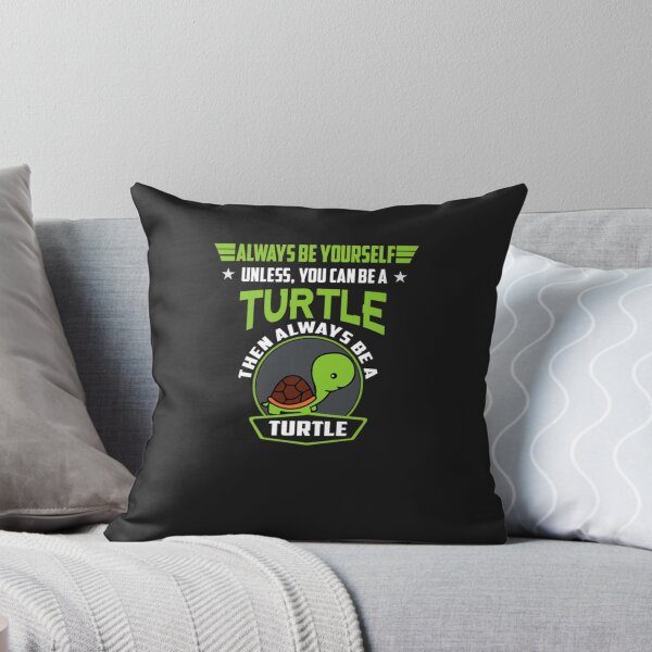 Item preview, Always Be Yourself Unless You Can Be A Turtle E designed and sold by rippeegnsc.