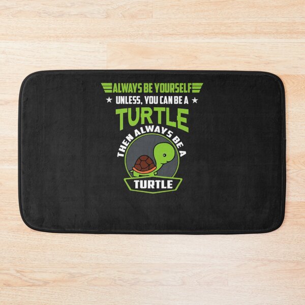 Item preview, Always Be Yourself Unless You Can Be A Turtle E designed and sold by rippeegnsc.