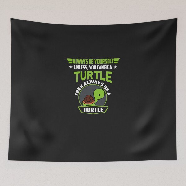 Item preview, Always Be Yourself Unless You Can Be A Turtle E designed and sold by rippeegnsc.