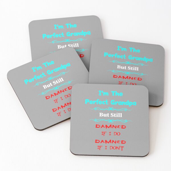 Item preview, I'm The Perfect Grandpa But Still Damned If I Do Damned If I Don't designed and sold by Oaks Creations.