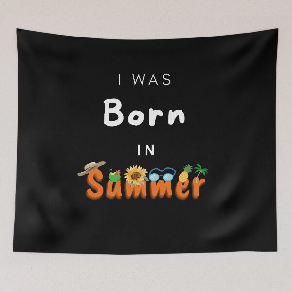 Item preview, I Was Born In Summer - Funny and cute T-Shirts Quotes designed and sold by Designspot2020.