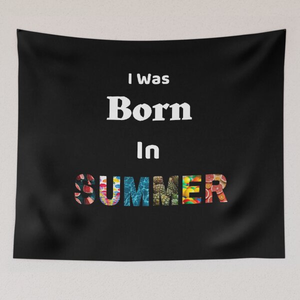 Item preview,  I Was Born In Summer - Funny and cute T-Shirts Quotes designed and sold by Designspot2020.