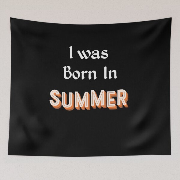 Item preview,   I Was Born In Summer - Funny and cute T-Shirts Quotes designed and sold by Designspot2020.
