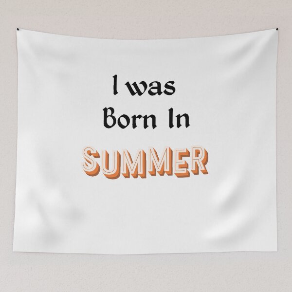 Item preview,  I Was Born In Summer - Funny and cute T-Shirts Quotes designed and sold by Designspot2020.