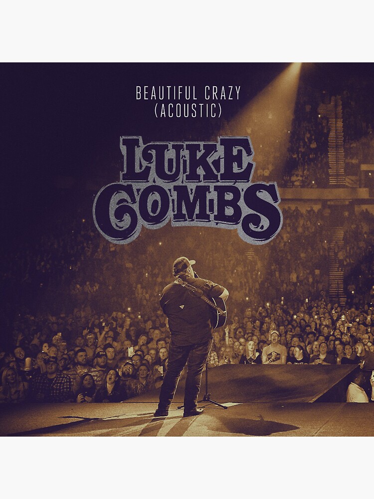 Luke Combs Beautiful Crazy Acoustic Sticker For Sale By Josephmichael23 Redbubble 