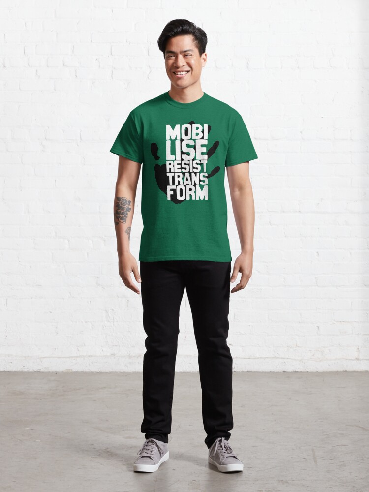 Thumbnail 3 of 7, Classic T-Shirt, Mobilise, Resist, Transform designed and sold by Jarren Nylund.