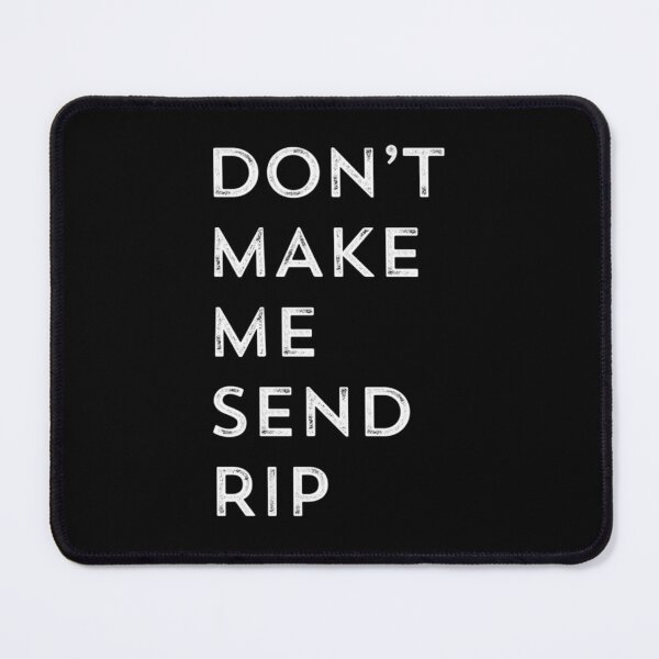 Item preview, Don_t Make Me Send Rip Yellowstone TV Show   designed and sold by mallowks.