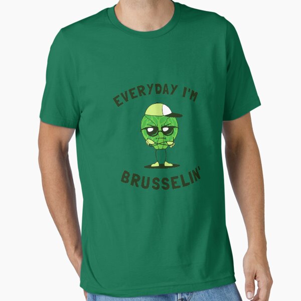 Item preview, Everyday I'm Brusselin' designed and sold by Yipptee Shirts.