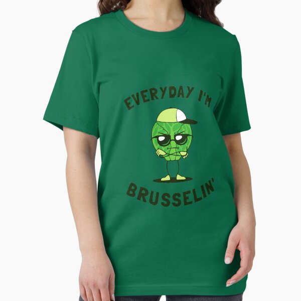 Item preview, Everyday I'm Brusselin' designed and sold by Yipptee Shirts.