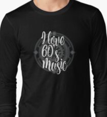 I Love 60's Music - Cool Sixtiess Lover Vintage Style Typography Design Long Sleeve T-Shirt
