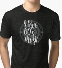 I Love 60's Music - Cool Sixtiess Lover Vintage Style Typography Design Tri-blend T-Shirt