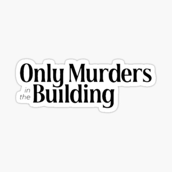 Only Murders In The Building Premium  Sticker for Sale by JTSgiftsCo