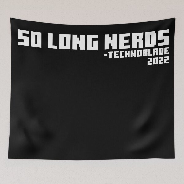 Item preview, so long nerds - technoblade 2022 designed and sold by stonebridge97.